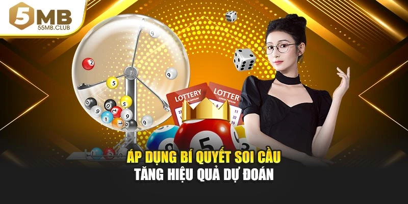 Áp dụng bí quyết soi cầu tăng hiệu quả dự đoán