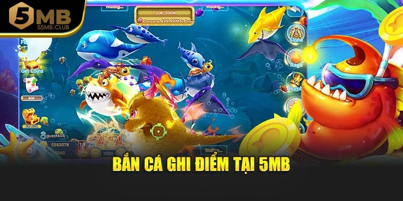 Bắn cá ghi điểm tại 5MB