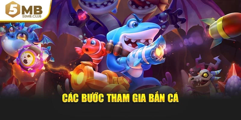 Các bước tham gia bắn cá