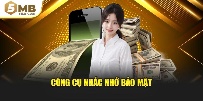 Công cụ nhắc nhở bảo mật