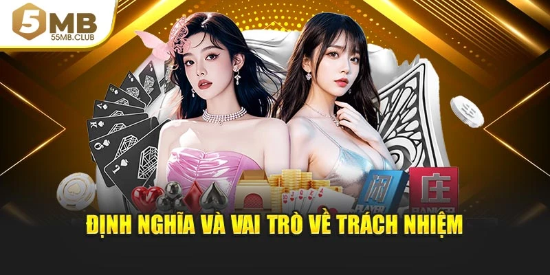 Định nghĩa và vai trò về trách nhiệm