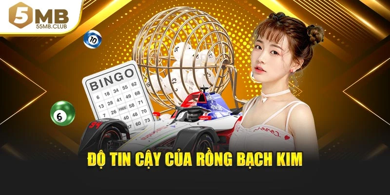 Độ tin cậy của Rồng Bạch Kim