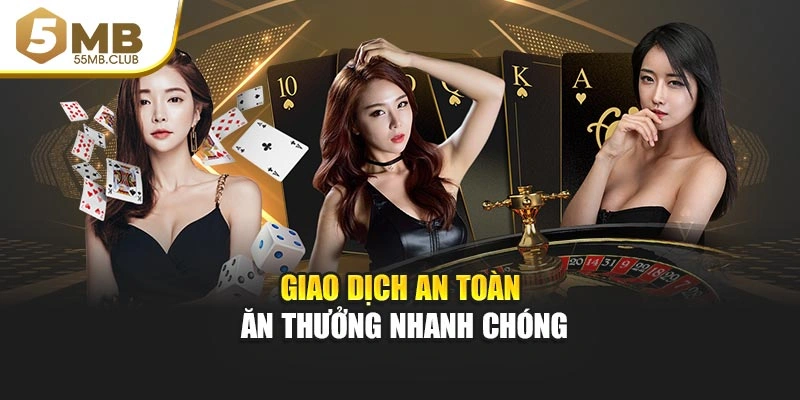 Giao dịch an toàn ăn thưởng nhanh chóng