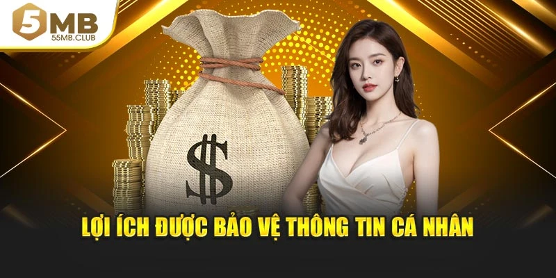 Lợi ích được bảo vệ thông tin cá nhân
