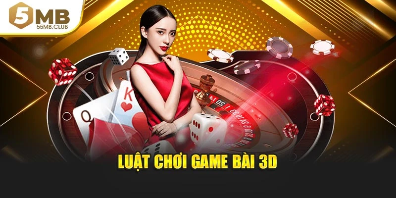 Luật chơi game bài 3D