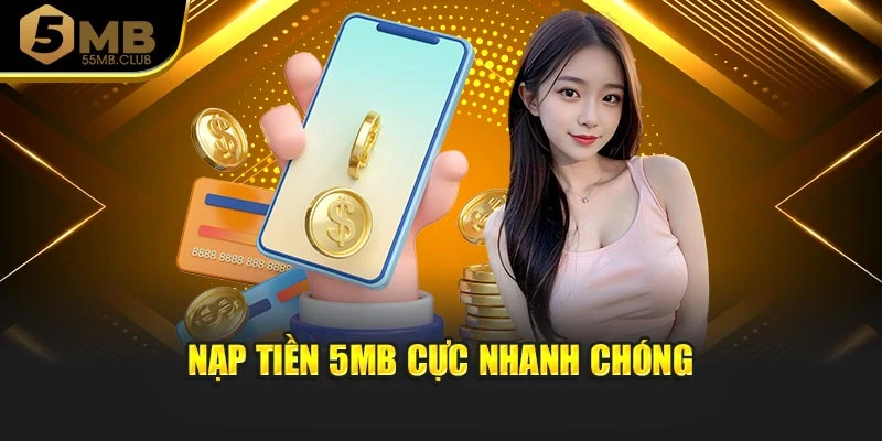 Nạp tiền 5MB cực nhanh chóng