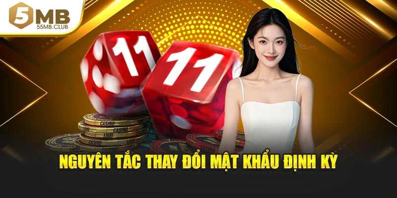 Nguyên tắc thay đổi mật khẩu định kỳ