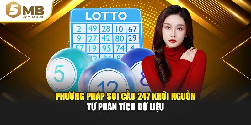 Phương pháp soi cầu 247 khởi nguồn từ phân tích dữ liệu