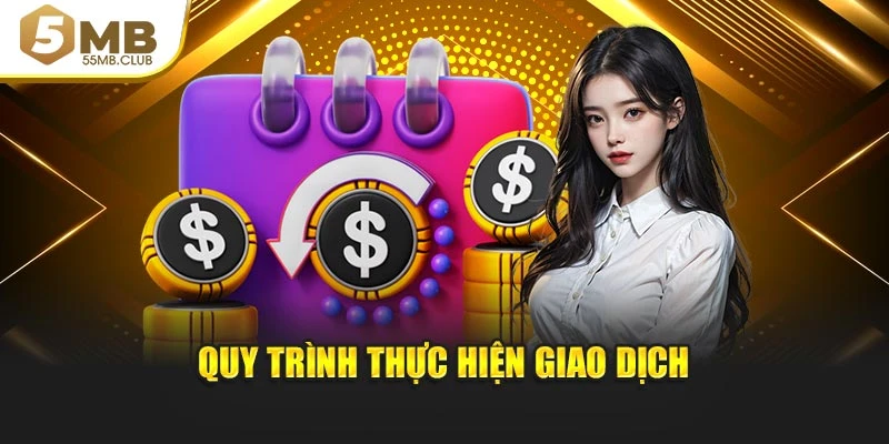 Quy trình thực hiện giao dịch