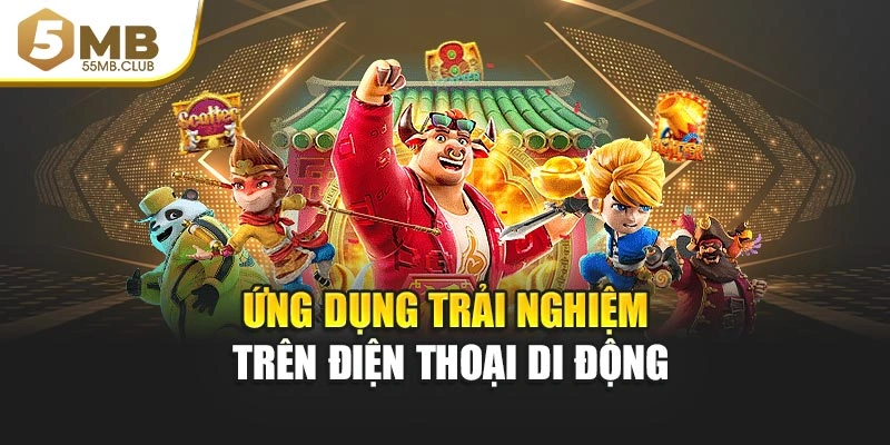 Ứng dụng trải nghiệm trên điện thoại di động